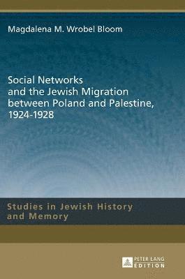 Social Networks and the Jewish Migration between Poland and Palestine, 19241928 1