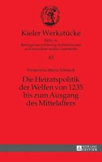 bokomslag Heiratspolitik der Welfen von 1235 bis zum Ausgang des Mittelalters