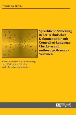 bokomslag Sprachliche Steuerung in der Technischen Dokumentation mit Controlled-Language-Checkern und Authoring-Memory-Systemen