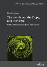 bokomslag The Worldview, the Trope, and the Critic
