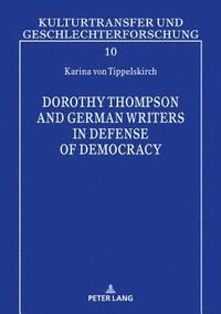 bokomslag Dorothy Thompson and German Writers in Defense of Democracy