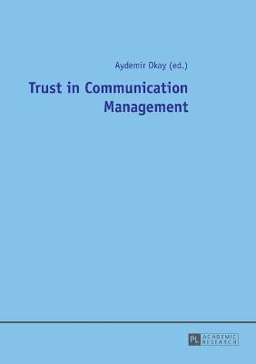 bokomslag Trust in Communication Management