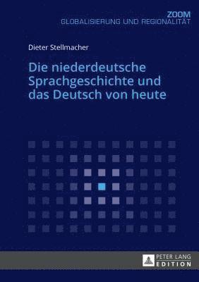 Dieter Stellmacher - Niederdeutsche Sprachgeschichte Und Das Deutsch Von Heute, Häftad