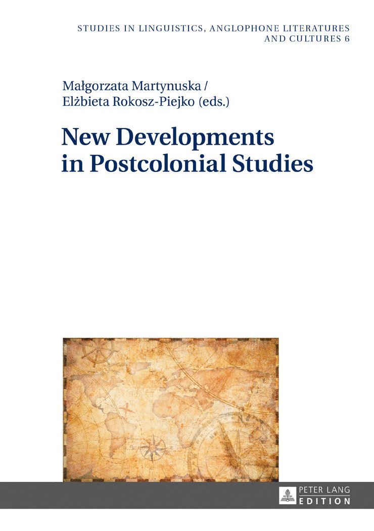 Malgorzata Martynuska, Elzbieta Rokosz-Piejko, Robert Kieltyka - New Developments in Postcolonial Studies, Inbunden