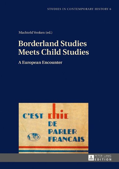 Machteld Venken - Borderland Studies Meets Child Studies, Inbunden