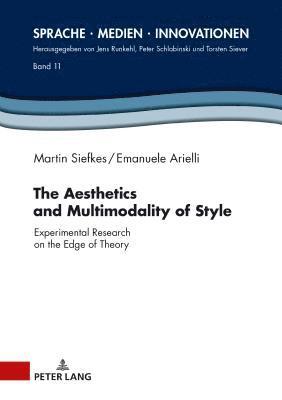 Martin Siefkes, Emanuele Arielli, Peter Schlobinski - The Aesthetics and Multimodality of Style, Inbunden