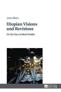 bokomslag Utopian Visions and Revisions