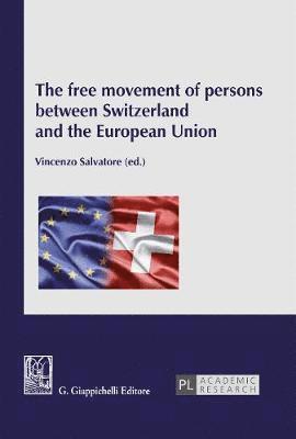 bokomslag free movement of persons between Switzerland and the European Union