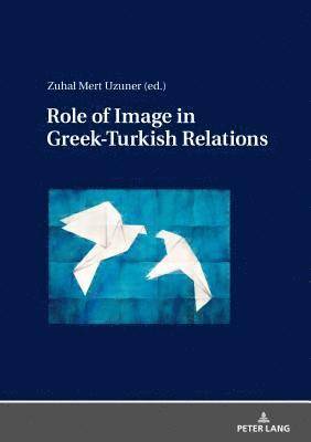 Role of Image in Greek-Turkish Relations 1