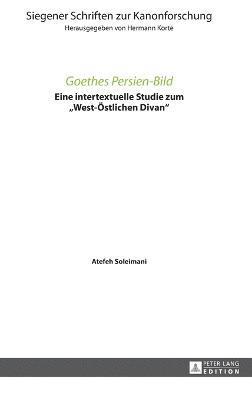 Atefeh Soleimani, Hermann Korte - Goethes Persien-Bild, Inbunden