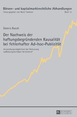 Dennis Rasch, Horst Hammen - Nachweis der haftungsbegruendenden Kausalitaet bei fehlerhafter Ad-hoc-Publizitaet, Inbunden