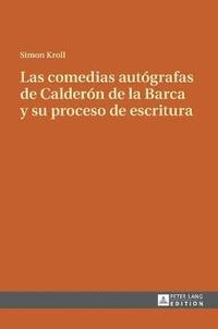 bokomslag comedias autógrafas de Calderón de la Barca y su proceso de escritura