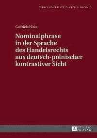 bokomslag Nominalphrase in Der Sprache Des Handelsrechts Aus Deutsch-Polnischer Kontrastiver Sicht