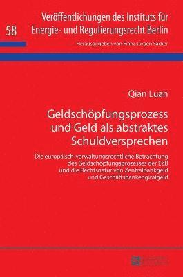 Qian Luan, F J Säcker, F J Sacker - Geldschoepfungsprozess und Geld als abstraktes Schuldversprechen, Inbunden