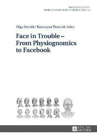 bokomslag Face in Trouble - From Physiognomics to Facebook