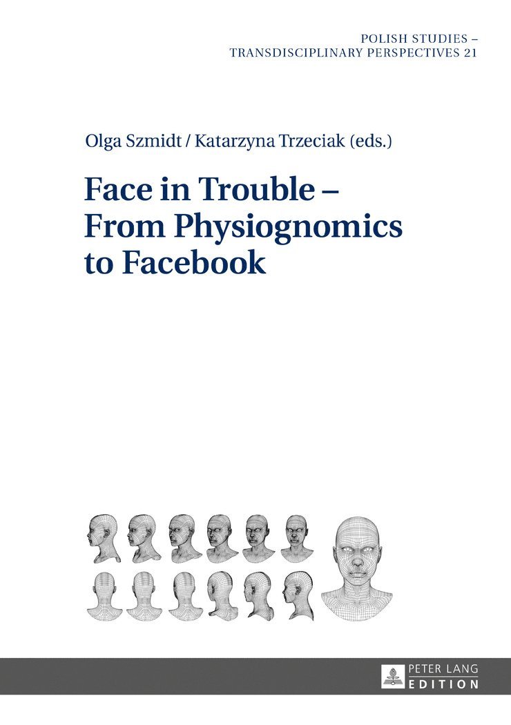 Olga Szmidt, Katarzyna Trzeciak, Jaroslaw Fazan - Face in Trouble – From Physiognomics to Facebook, Inbunden