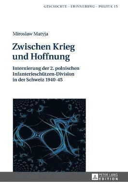 Miroslaw Matyja, Anna Wolff-Poweska - Zwischen Krieg und Hoffnung, Inbunden