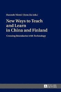 bokomslag New Ways to Teach and Learn in China and Finland