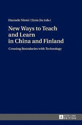 Hannele Niemi, Jiyou Jia - New Ways to Teach and Learn in China and Finland, Inbunden