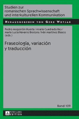 Gerd Wotjak, Pedro Mogorrón Huerta, Analía Cuadrado Rey, María Lucía Navarro Brotons, Iván Martínez Blasco - Fraseología, Variación Y Traducción, Inbunden