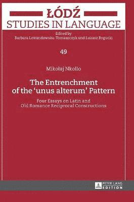 The Entrenchment of the unus alterum Pattern 1