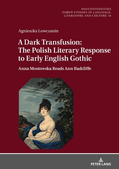 Agnieszka Łowczanin, Miroslawa Buchholtz - Dark Transfusion: The Polish Literary Response to Early English Gothic, Inbunden