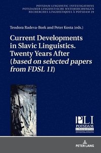 bokomslag Current Developments in Slavic Linguistics. Twenty Years After (based on selected papers from FDSL 11)