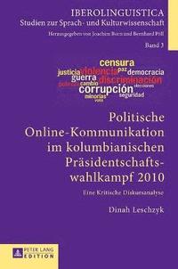 bokomslag Politische Online-Kommunikation im kolumbianischen Praesidentschaftswahlkampf 2010