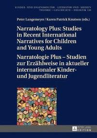 bokomslag Narratology Plus - Studies in Recent International Narratives for Children and Young Adults / Narratologie Plus - Studien zur Erzaehlweise in aktueller internationaler Kinder- und Jugendliteratur