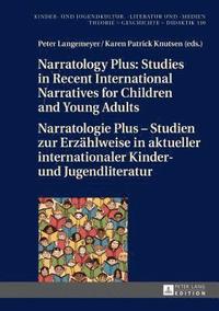 bokomslag Narratology Plus  Studies in Recent International Narratives for Children and Young Adults / Narratologie Plus  Studien zur Erzaehlweise in aktueller internationaler Kinder- und Jugendliteratur