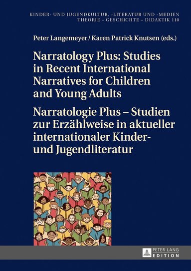 Karen Patrick Knutsen, Peter Langemeyer, Hans-Heino Ewers-Uhlmann - Narratology Plus – Studies in Recent International Narratives for Children and Young Adults / Narratologie Plus – Studien zur Erzaehlweise in aktueller internationaler Kinder- und Jugendliteratur, Inbunden