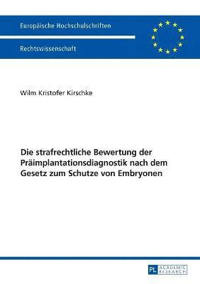 bokomslag strafrechtliche Bewertung der Praeimplantationsdiagnostik nach dem Gesetz zum Schutze von Embryonen