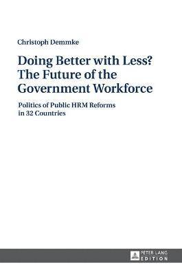 Doing Better with Less? The Future of the Government Workforce 1