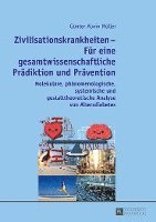 bokomslag Zivilisationskrankheiten - Fuer Eine Gesamtwissenschaftliche Praediktion Und Praevention