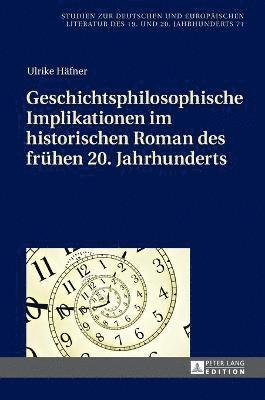 bokomslag Geschichtsphilosophische Implikationen im historischen Roman des fruehen 20. Jahrhunderts