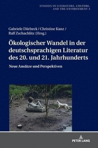bokomslag Oekologischer Wandel in der deutschsprachigen Literatur des 20. und 21. Jahrhunderts