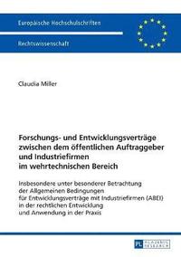 bokomslag Forschungs- und Entwicklungsverträge zwischen dem öffentlichen Auftraggeber und Industriefirmen im wehrtechnischen Bereich