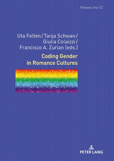 Uta Felten, Tanja Schwan, Giulia Colaizzi, A. Francisco Zurián - Coding Gender in Romance Cultures, Inbunden