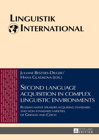 Juliane Besters-Dilger, Hana Gladkova - Second language acquisition in complex linguistic environments, Inbunden