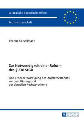 bokomslag Zur Notwendigkeit Einer Reform Des  238 Stgb