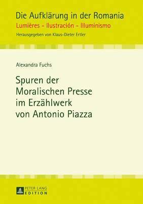 bokomslag Spuren Der Moralischen Presse Im Erzaehlwerk Von Antonio Piazza