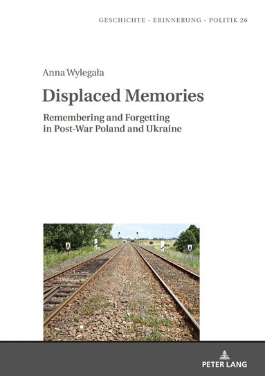 Anna Wylegała, Anna Wolff-Powęska - Displaced Memories, Inbunden