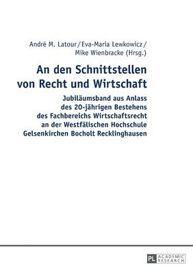 bokomslag An den Schnittstellen von Recht und Wirtschaft