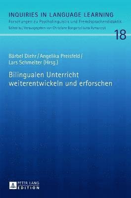 Bärbel Diehr, Angelika Preisfeld, Barbel Diehr, Lars Schmelter - Bilingualen Unterricht Weiterentwickeln Und Erforschen, Inbunden