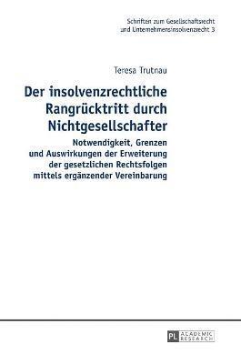 Teresa Trutnau, Hans-Friedrich Müller - insolvenzrechtliche Rangruecktritt durch Nichtgesellschafter, Inbunden