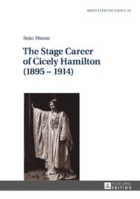 bokomslag The Stage Career of Cicely Hamilton (18951914)