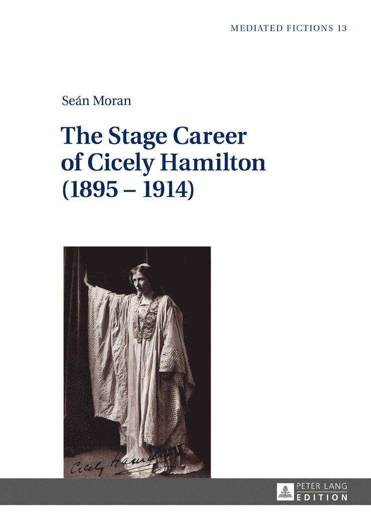 Seán Moran, Sean Moran, Seán, Moran - Stage Career of Cicely Hamilton (1895–1914), Inbunden