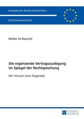 Die ergaenzende Vertragsauslegung im Spiegel der Rechtsprechung 1