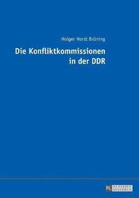 bokomslag Die Konfliktkommissionen in Der Ddr