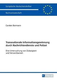 bokomslag Transnationale Informationsgewinnung durch Nachrichtendienste und Polizei